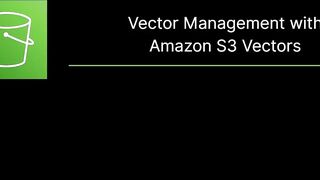 131-vector_management_with_amazon_s3_vectors-AWS Certified CloudOps Engineer Associate SOA-C03 Cert Prep